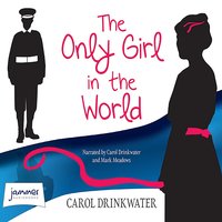 The Only Girl in the World - Carol Drinkwater - audiobook