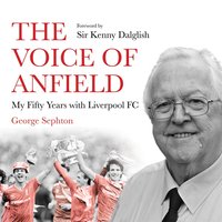 The Voice of Anfield - George Sephton - audiobook