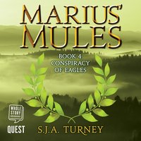 Marius' Mules. Book 4. Conspiracy of Eagles - S. J. A. Turney - audiobook