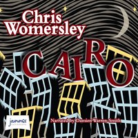 Cairo - Chris Womersley - audiobook