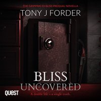 Bliss Uncovered - Tony J. Forder - audiobook