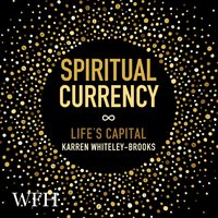 Spiritual Currency - Karren Whiteley-Brooks - audiobook