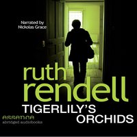 Tigerlily's Orchids - Ruth Rendell - audiobook