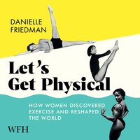Let's Get Physical - Danielle Friedman - audiobook
