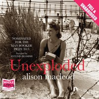 Unexploded - Alison MacLeod - audiobook