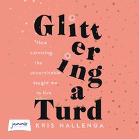 Glittering a Turd - Kris Hallenga - audiobook