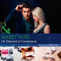 His Diamond of Convenience - Maisey Yates - audiobook