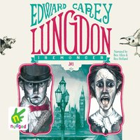 Lungdon - Edward Carey - audiobook