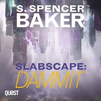 Slabscape. Dammit - Steve Spencer Baker - audiobook