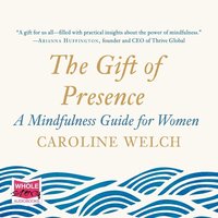 The Gift of Presence - Caroline Welch - audiobook