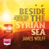 Beside the Syrian Sea - James Wolff - audiobook