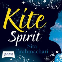 Kite Spirit - Sita Brahmachari - audiobook