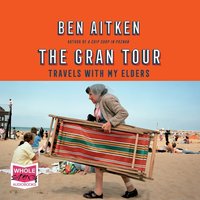 The Gran Tour - Ben Aitken - audiobook