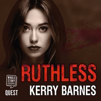 Ruthless - Kerry Barnes - audiobook