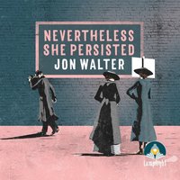 Nevertheless She Persisted - Jon Walter - audiobook