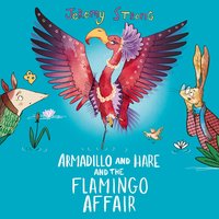 Armadillo and Hare and the Flamingo Affair - Jeremy Strong - audiobook