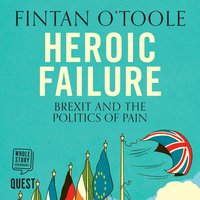 Heroic Failure - Fintan O'Toole - audiobook