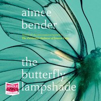 The Butterfly Lampshade - Aimee Bender - audiobook