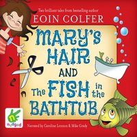 Mary's Hair and The Fish in the Bathtub - Eoin Colfer - audiobook