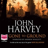Gone to Ground - John Harvey - audiobook