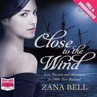 Close to the Wind - Zana Bell - audiobook