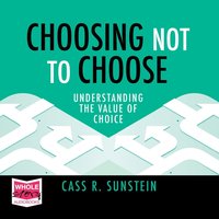Choosing Not to Choose - Cass R. Sunstein - audiobook