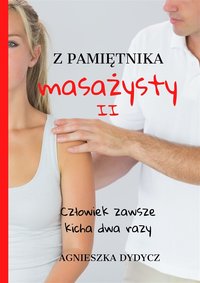 Z pamiętnika masażysty. Część 2 - Agnieszka Dydycz - ebook