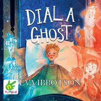 Dial a Ghost - Eva Ibbotson - audiobook