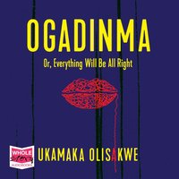 Ogadinma - Ukamaka Olisakwe - audiobook