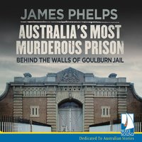 Australia's Most Murderous Prison - James Phelps - audiobook