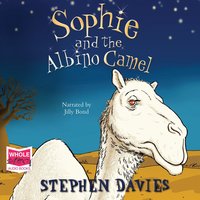 Sophie and the Albino Camel - Stephen Davies - audiobook
