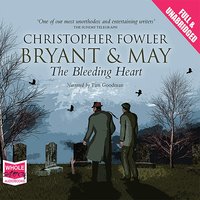 Bryant & May - The Bleeding Heart - Christopher Fowler - audiobook
