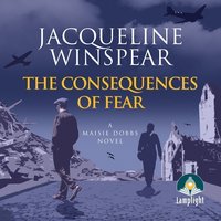 The Consequences of Fear - Jacqueline Winspear - audiobook