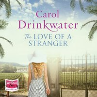 The Love of a Stranger - Carol Drinkwater - audiobook