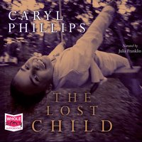 The Lost Child - Caryl Phillips - audiobook