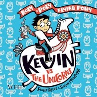 Kevin Vs the Unicorns - Philip Reeve - audiobook