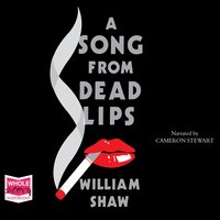 A Song From Dead Lips - William Shaw - audiobook