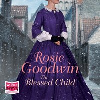 The Blessed Child - Rosie Goodwin - audiobook