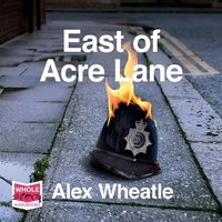 East of Acre Lane - Alex Wheatle - audiobook
