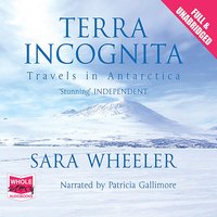 Terra Incognita - Sara Wheeler - audiobook