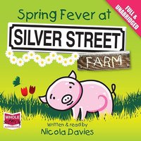 Spring Fever at Silver Street Farm - Nicola Davies - audiobook
