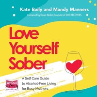 Love Yourself Sober - Kate Baily - audiobook