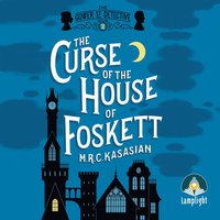 The Curse of the House of Foskett - M.R.C. Kasasian - audiobook