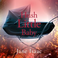 Hush Little Baby - Jane Isaac - audiobook