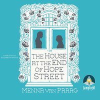 The House at the End of Hope Street - Menna Van Praag - audiobook