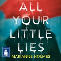All Your Little Lies - Marianne Holmes - audiobook
