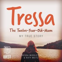 Tressa. The 12-Year-Old Mum - Tressa Middleton - audiobook