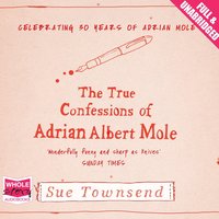The True Confessions of Adrian Albert Mole - Sue Townsend - audiobook