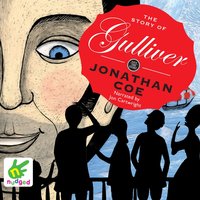 The Story of Gulliver - Jonathan Coe - audiobook