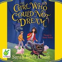The Girl Who Could Not Dream - Sarah Beth Durst - audiobook